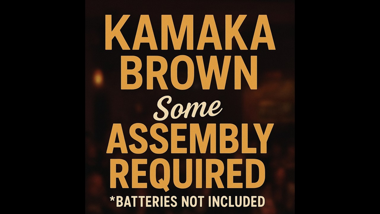 Kamaka Brown: Some Assembly Required