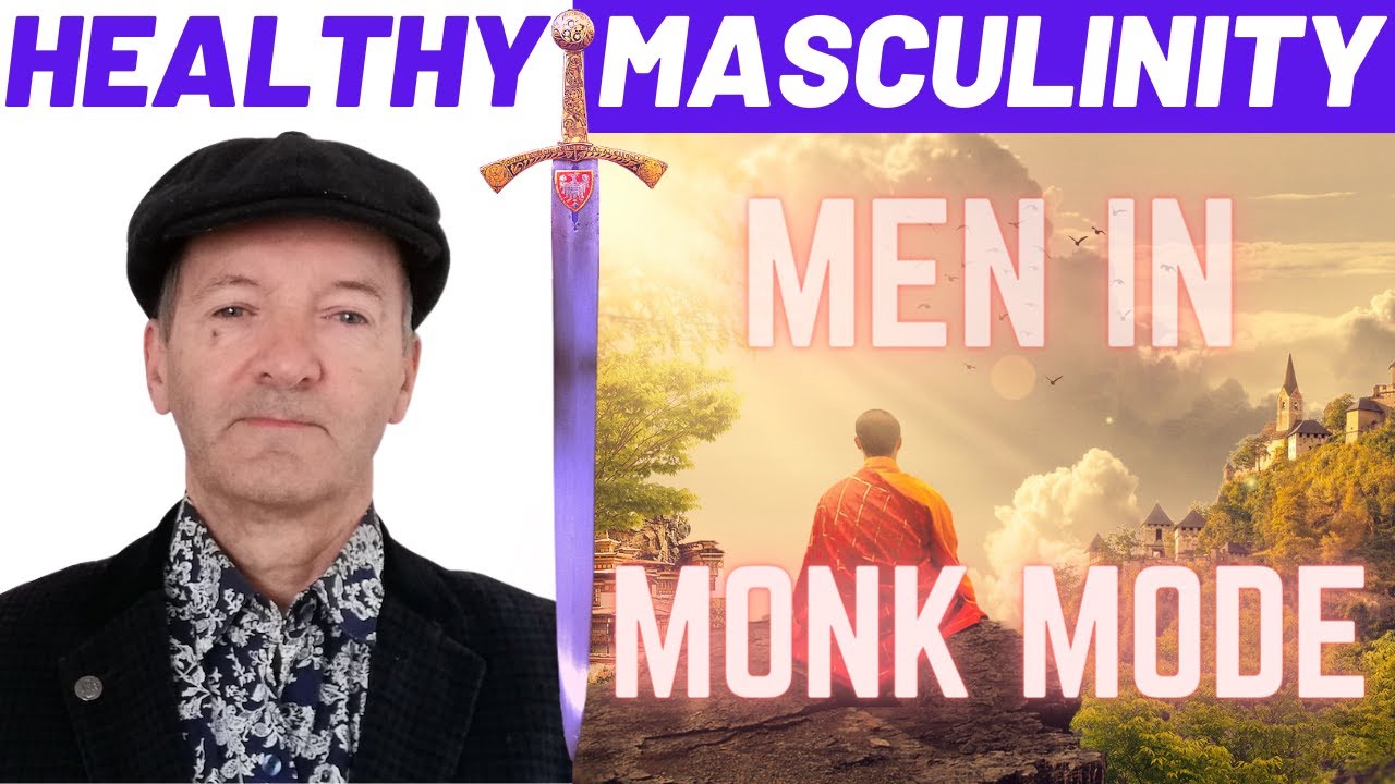 Men in Monk Mode: Healthy Masculinity