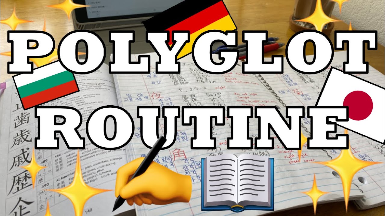 LANGUAGE ROUTINE: A DAY IN THE LIFE OF A POLYGLOT