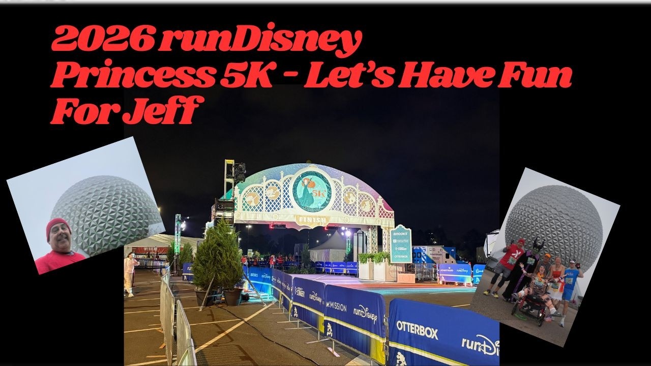 2026 runDisney Princess 5K! Let’s Have Fun In Jeff’s Honor.