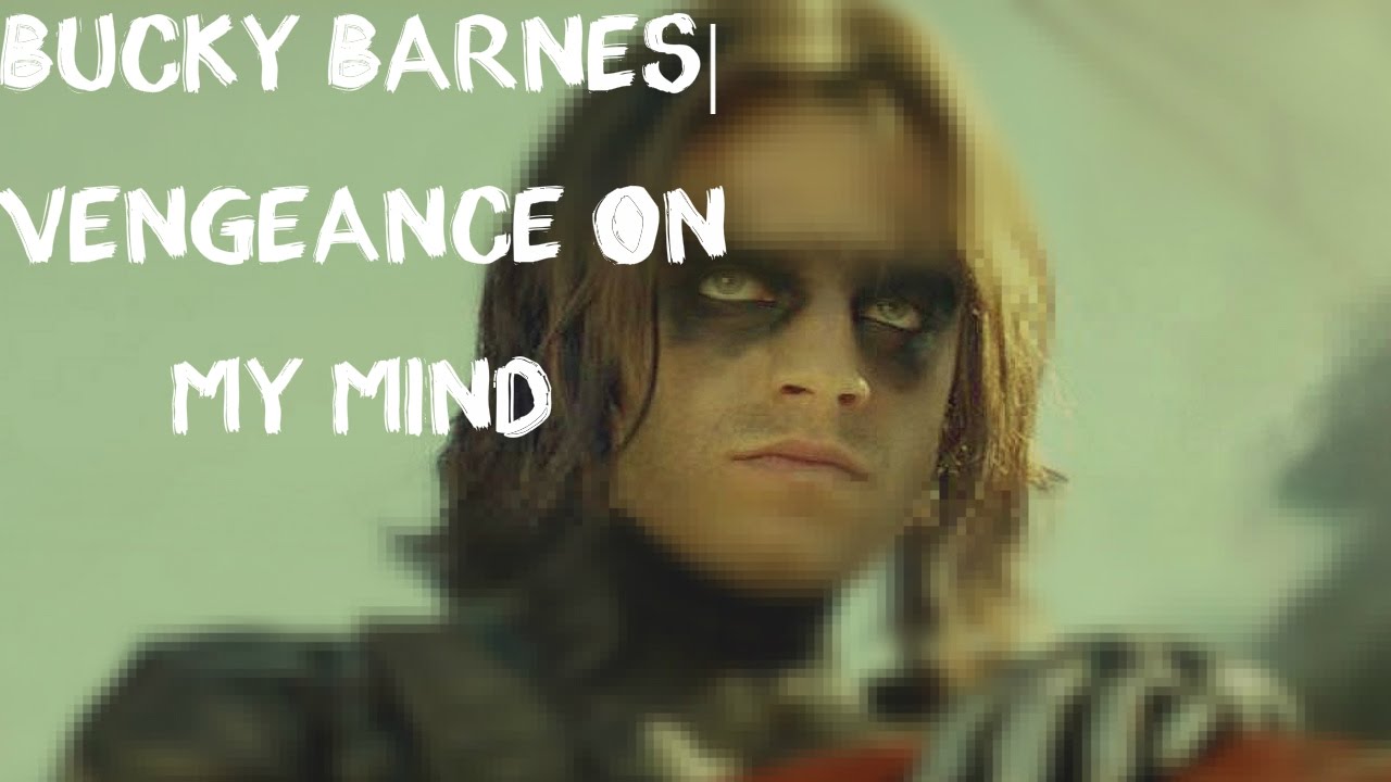 Bucky Barnes➳Vengeance On My Mind
