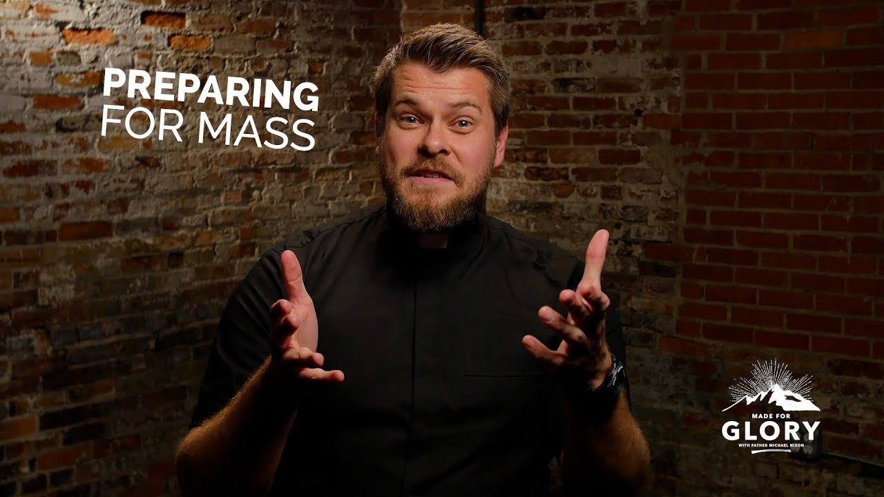 Preparing for Mass | Made For Glory