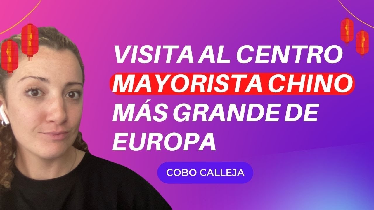 Mayoristas de China 🇨🇳 m&aacute;s grandes de Europa: mi experiencia en Cobo Calleja