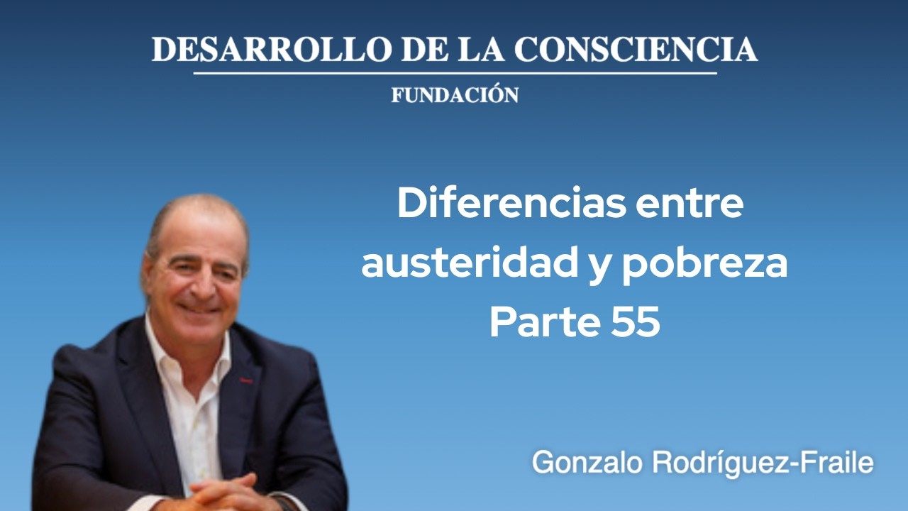 Diferencias entre austeridad y pobreza- Parte 55