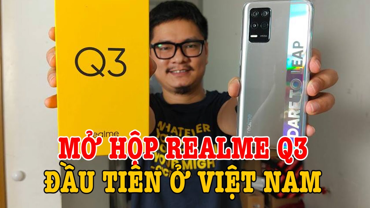 Mở hộp Realme Q3 5G đầu tiên ở Việt Nam: RẤT ĐẸP, GIÁ RẺ, CẤU HÌNH CAO