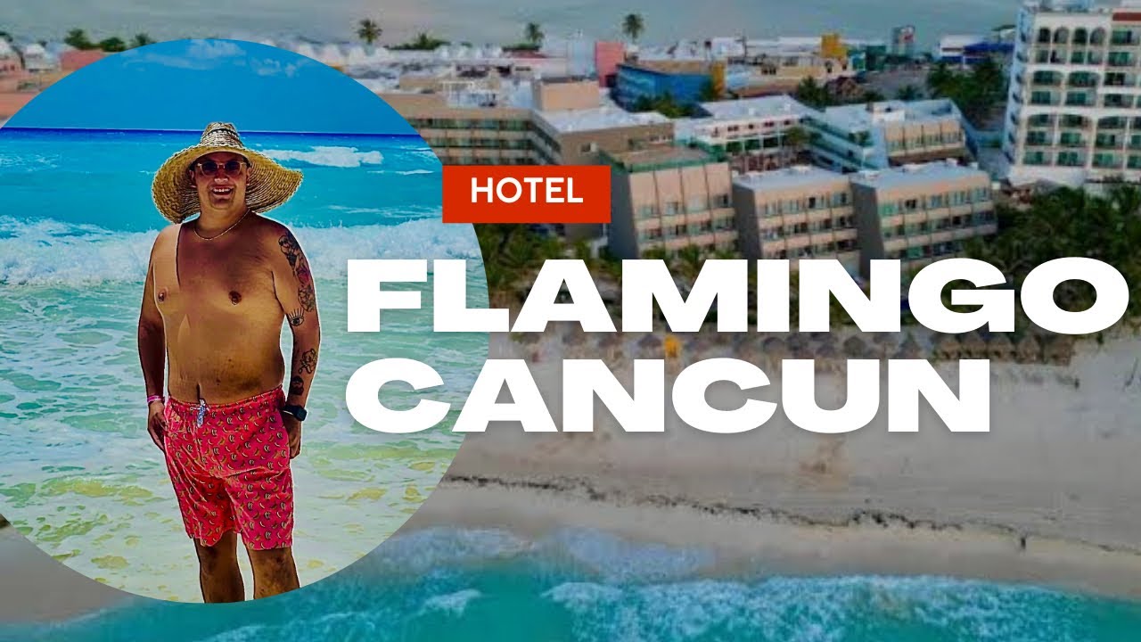 HOTEL FLAMINGO CANCÚN | CANCÚN | HOLASOYJEFFREY 🏨