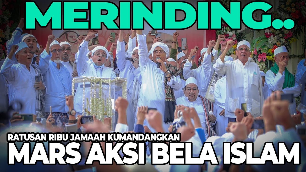 MERINDING...HABIB RIZIEQ HABIB HANIF SHOLAWAT BADR, TIBBIL QULUB, MARS AKSI BELA ISLAM.