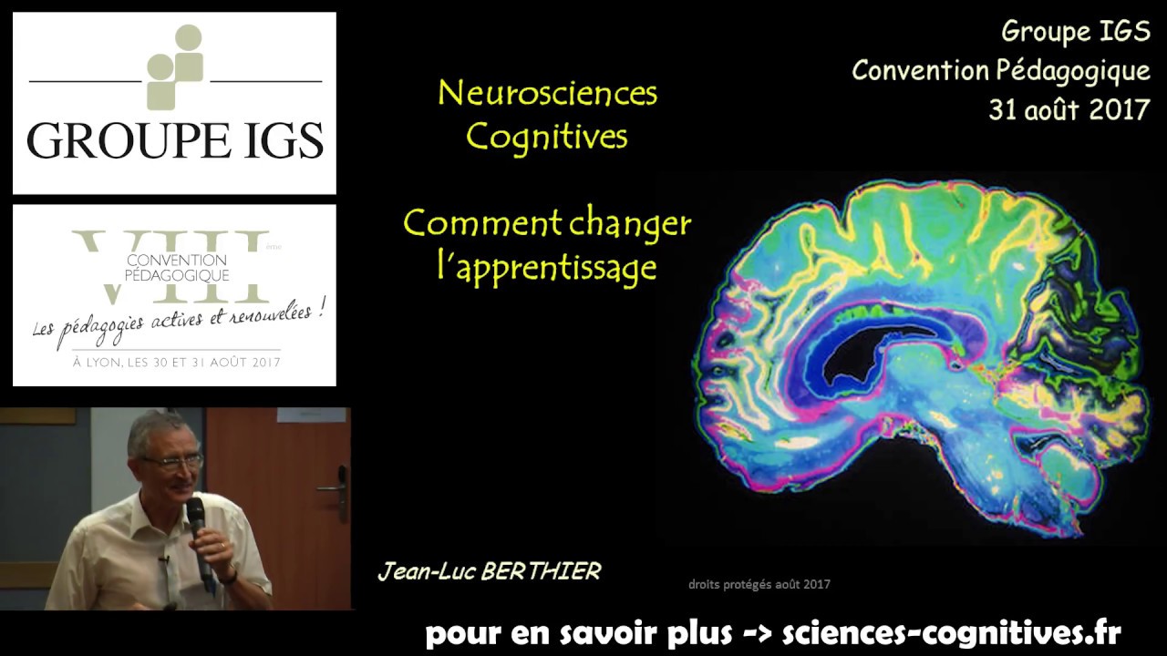 Neurosciences cognitives, comment changer l'apprentissage ? Jean-Luc Berthier