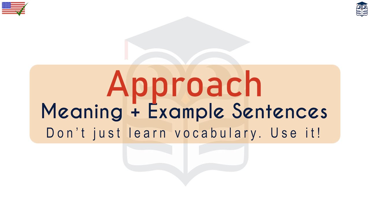 Approach Meaning : Definition of Approach