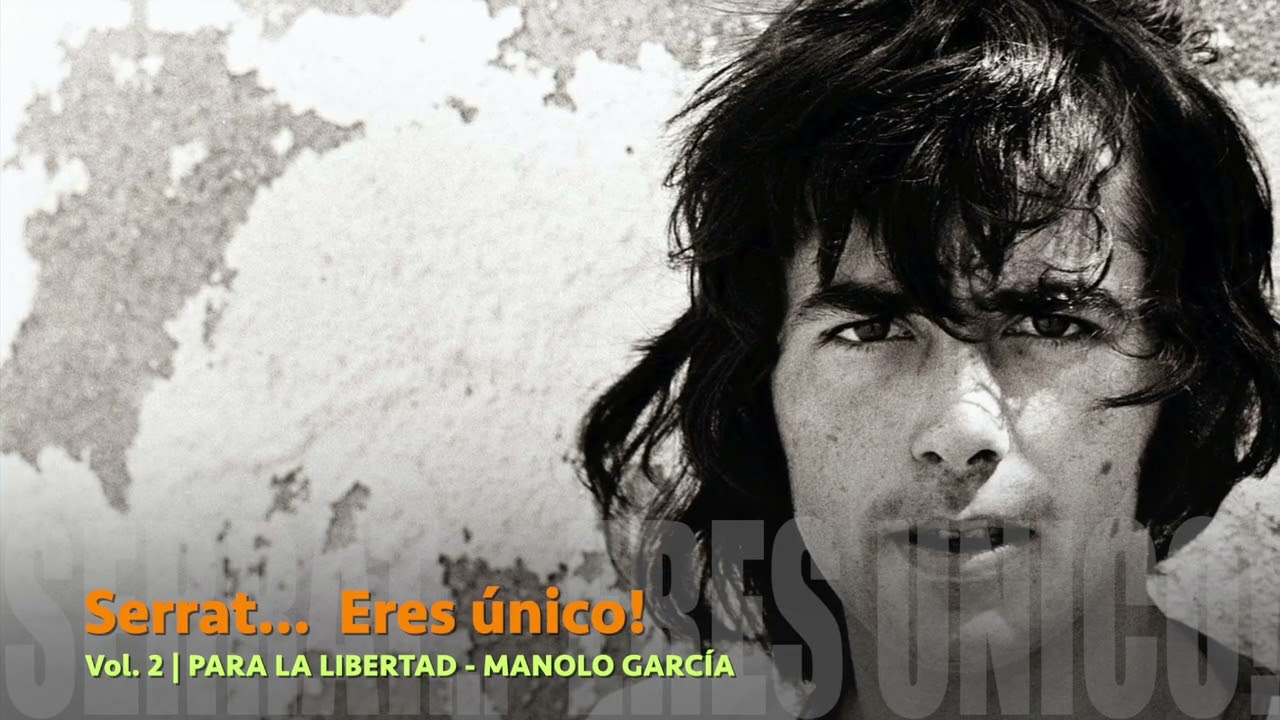 SERRAT... Eres &uacute;nico! Vol. 2 - PARA LA LIBERTAD (MANOLO GARCIA)