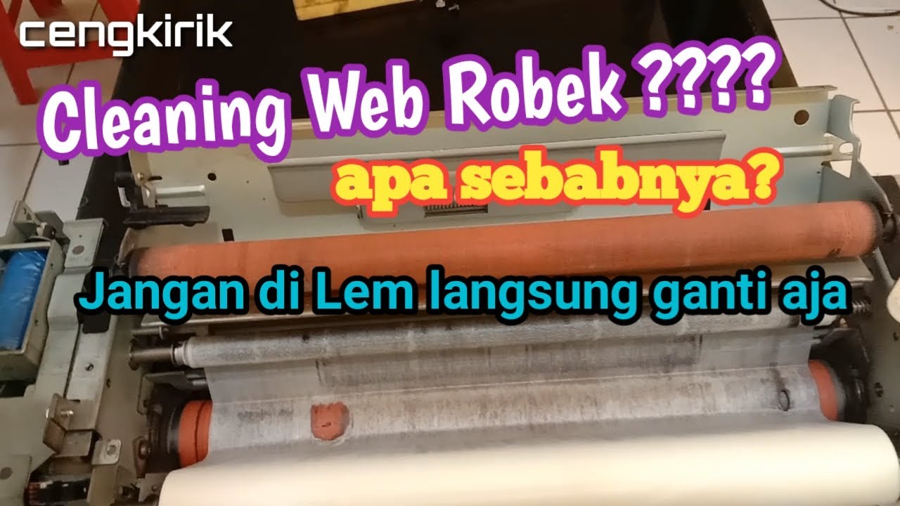Penyebab cleaning web putus karena tidak mutar