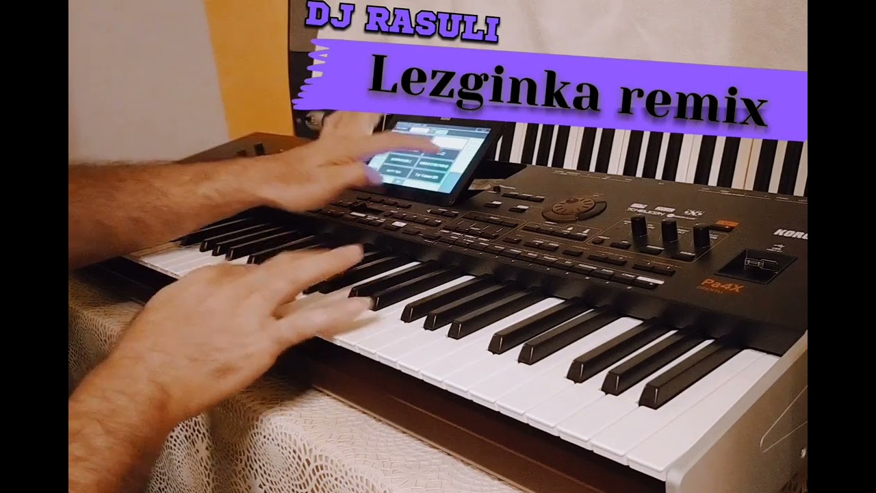 Lezginka REMIX modern talking chechen Caucasian dance 💃🕺🎹🥁💣 Dj RASULI korg pa 4x ZAQATALA AZERBAIJAN