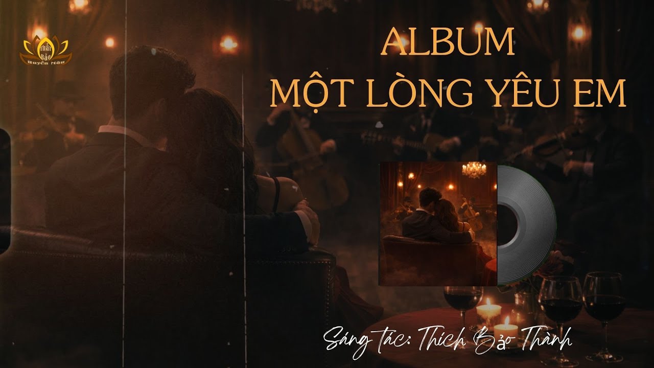 ALBUM: MỘT LÒNG YÊU EM | Tình Ca Không Phai Theo Năm Tháng