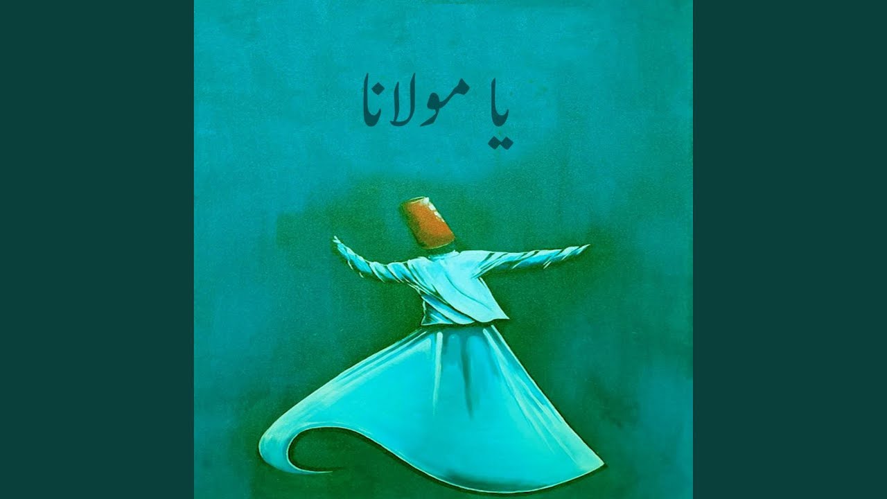 يا مولانا (Ahmad EL SAYED Remix)