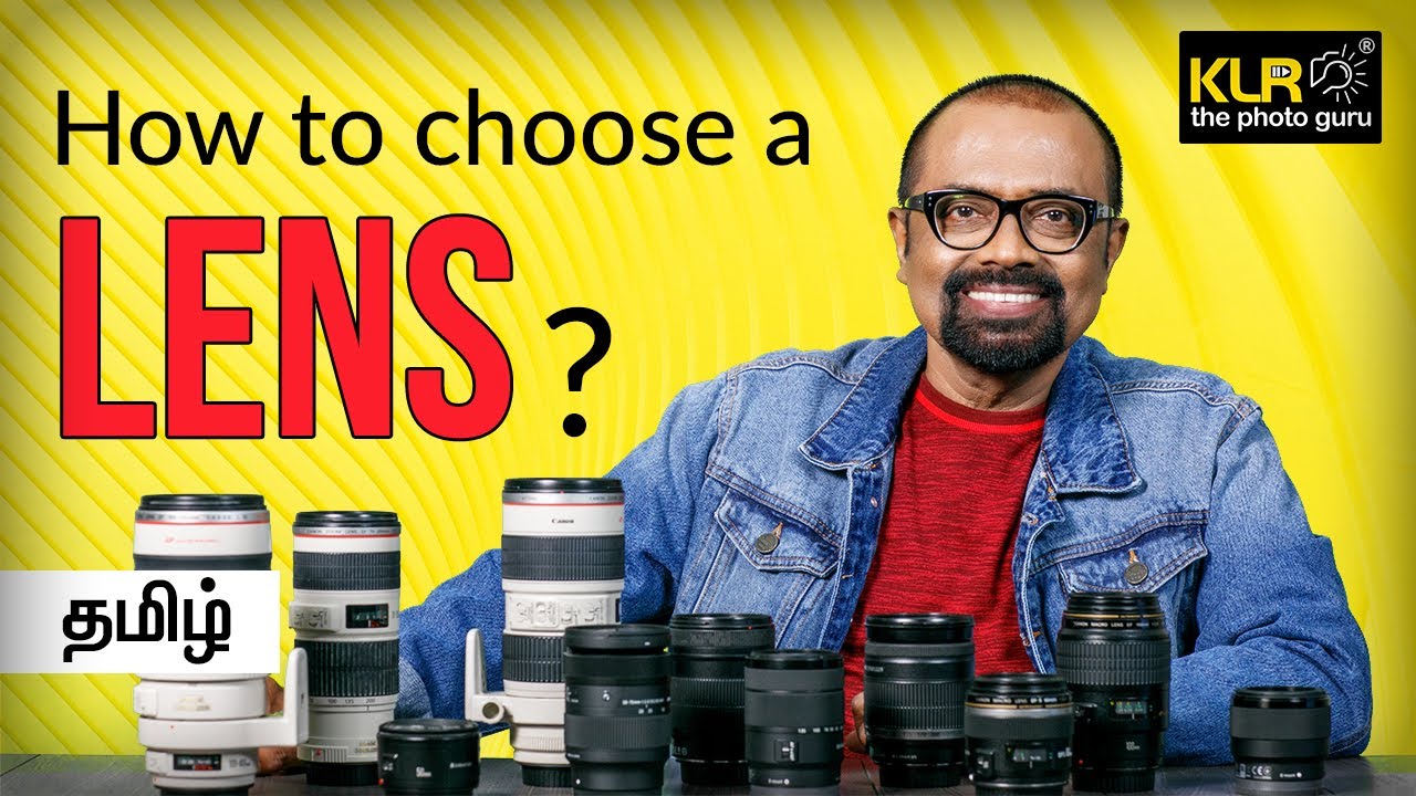 How to choose a lens for your Camera? - KLR the photo guru