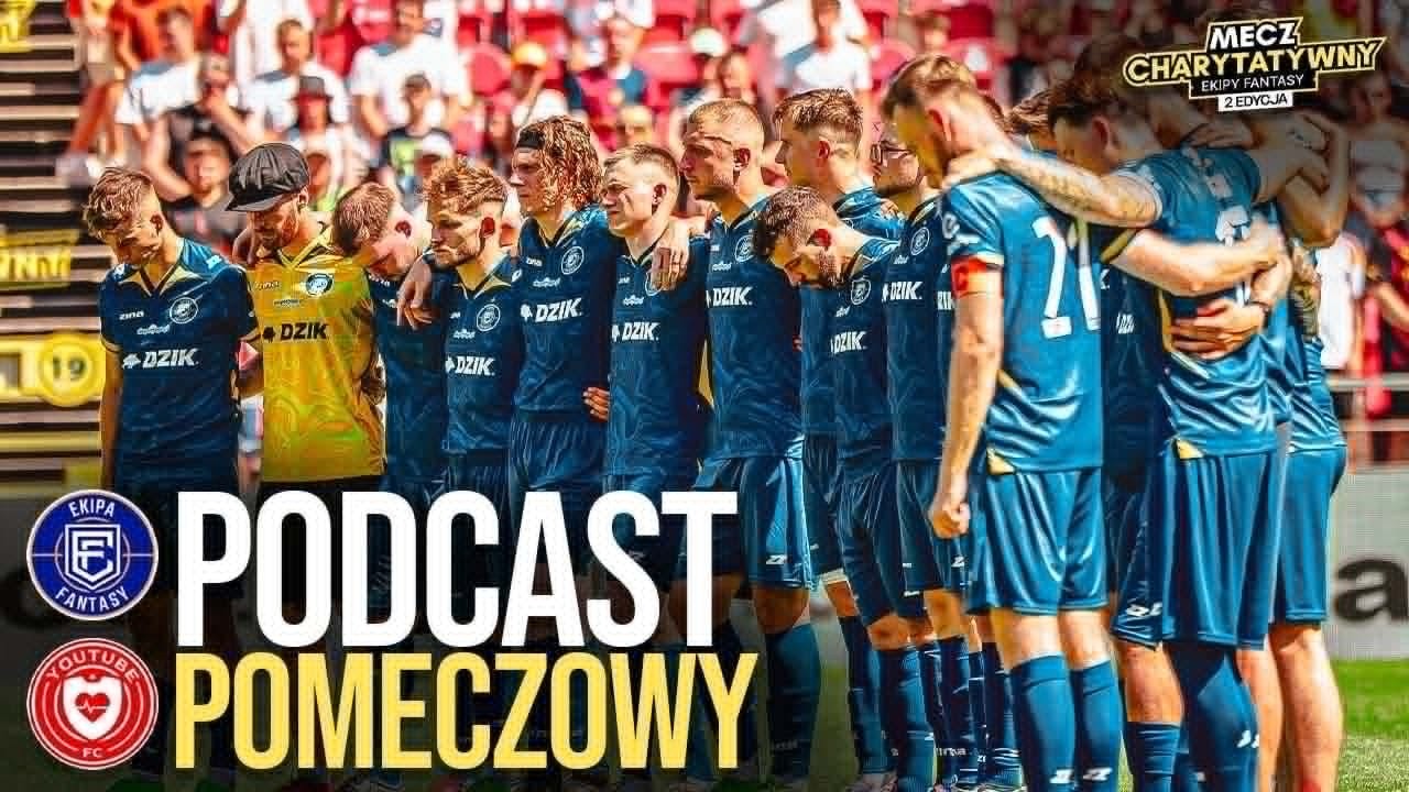 PODCAST PO MECZU CHARYTATYWNYM 2026!