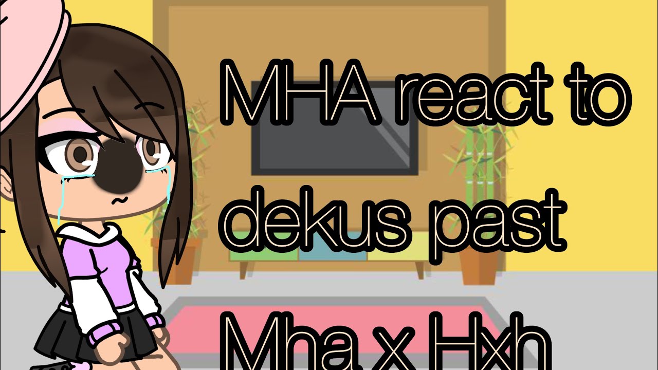 Mha react to dekus past (mha x HXH) ( deku as Killua)
