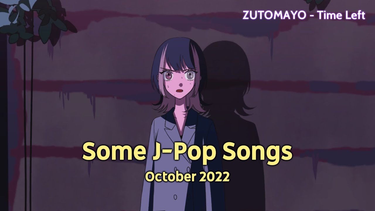 [NEW] Some J-Pop Songs | October 2022 (1/2)