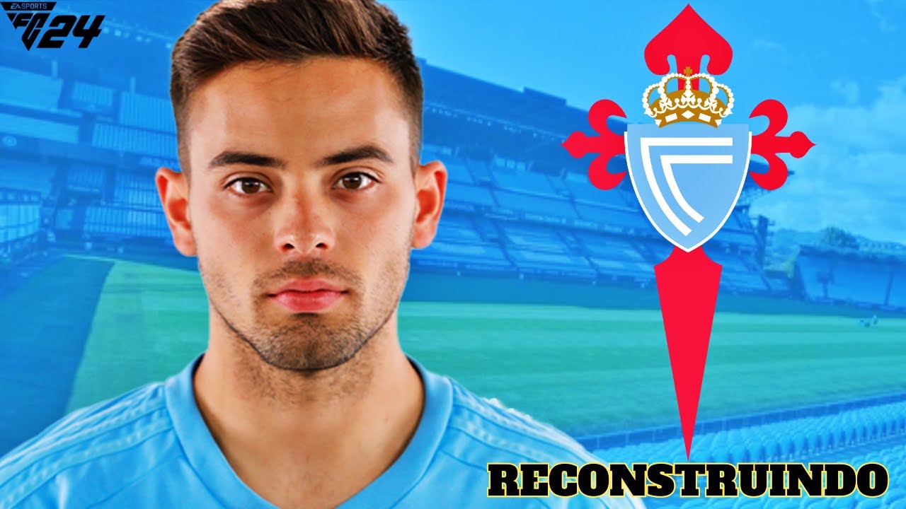 RECONSTRUINDO o CELTA de VIGO! EA FC 24 MODO CARREIRA