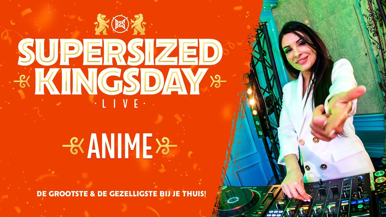 Supersized Kingsday LIVE 2021 | AniMe