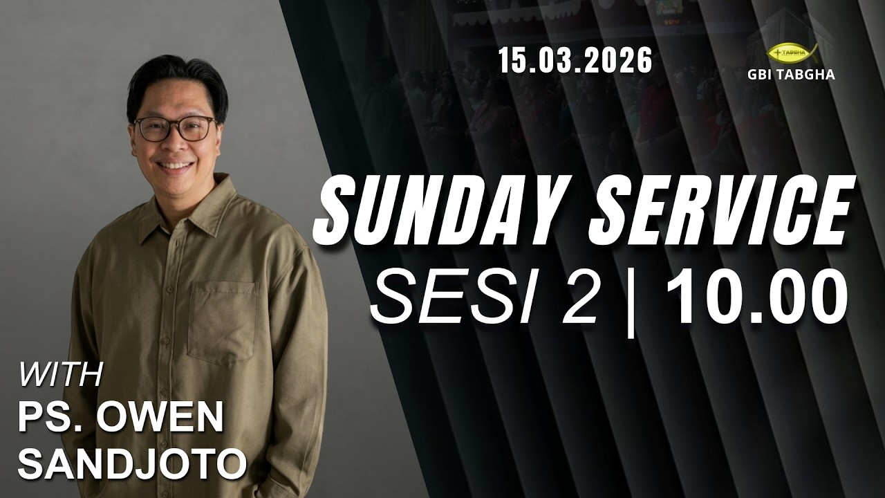 Ibadah Raya GBI Tabgha Batam Centre || 15 Maret 2026 || Sesi 2 Pukul 10.00 WIB