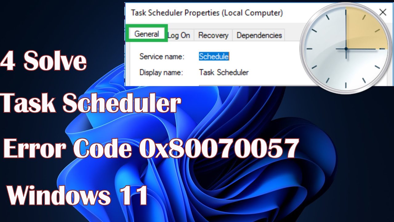 4 Solve Task Scheduler Error Code 0x80070057 on Windows 11.