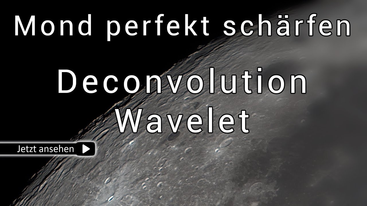 Deconvolution & Wavelet - Mond/Planeten perfekt schärfen