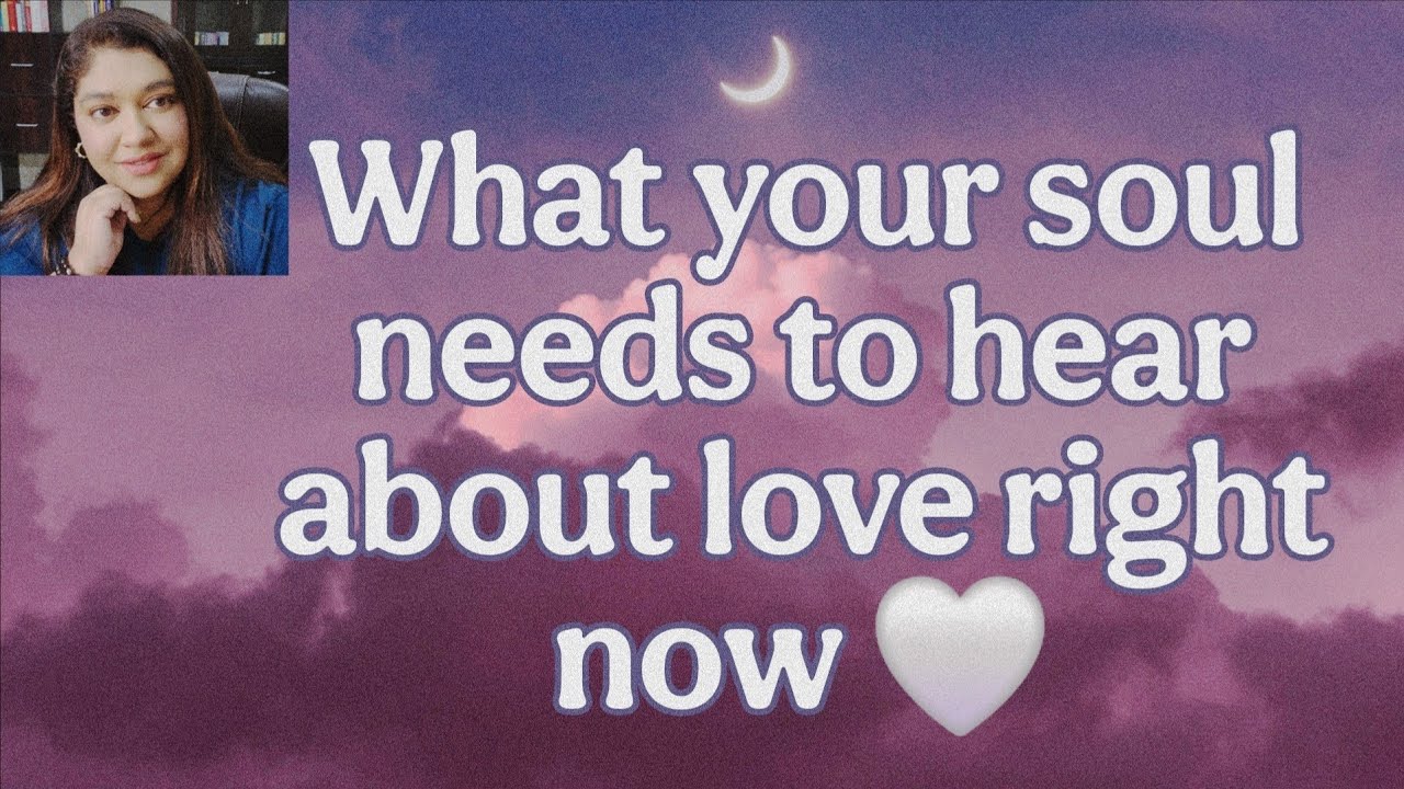 Messages of Love - What Your Soul Needs To Hear About Love Right Now, Pick A Card Reading