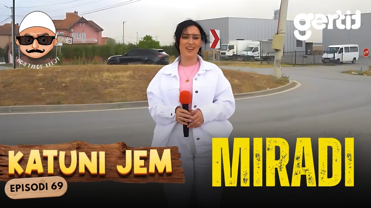 KATUNI JEM - Miradi - Nuk ka banorë autoktonë, të gjithë janë të ardhur! | Episodi 69