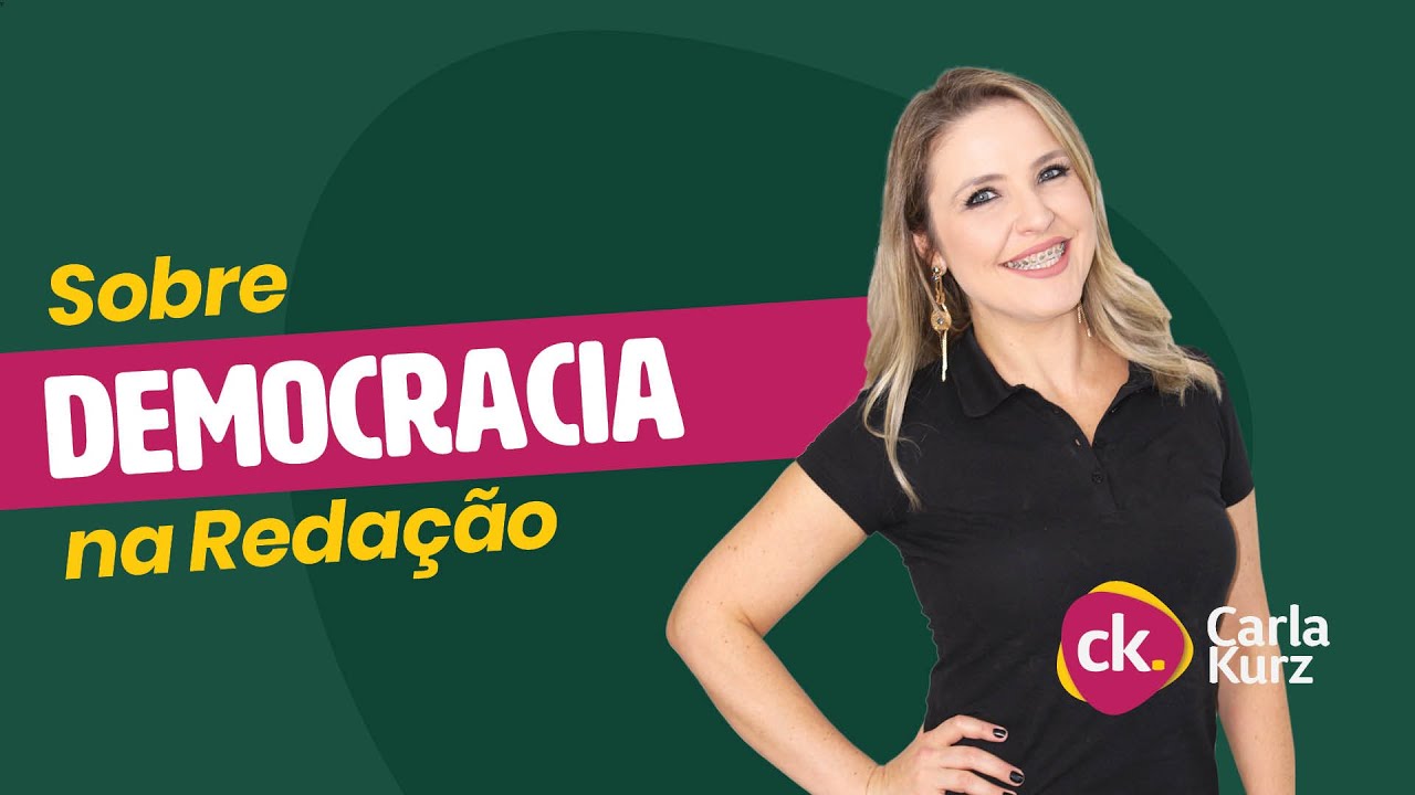 Redação | Sobre DEMOCRACIA na Redação | Professora Carla Kurz