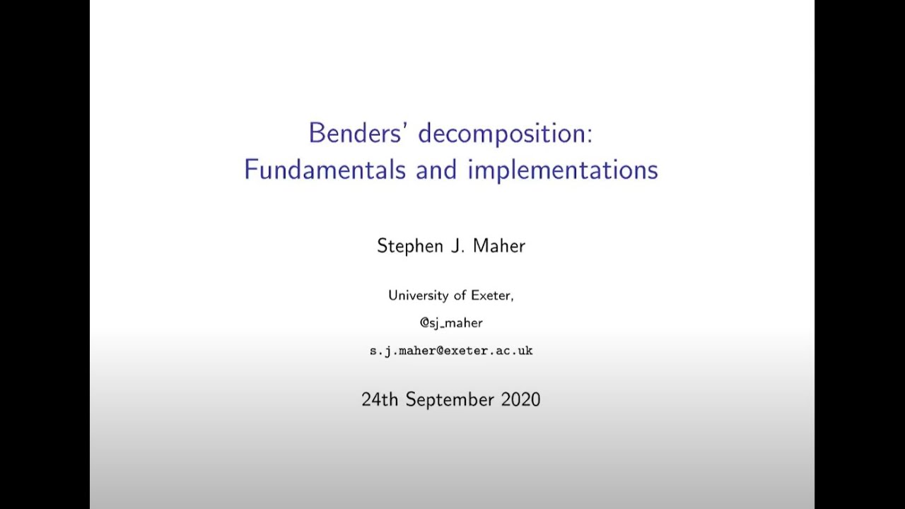 Steve Maher - Benders Decomposition: Fundamentals
