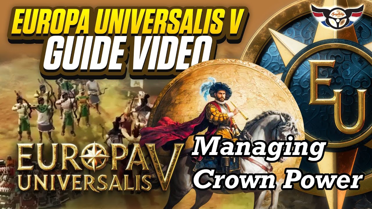 Видеоруководство Europa Universalis 5: Управление властью короны — эпизод 2.1