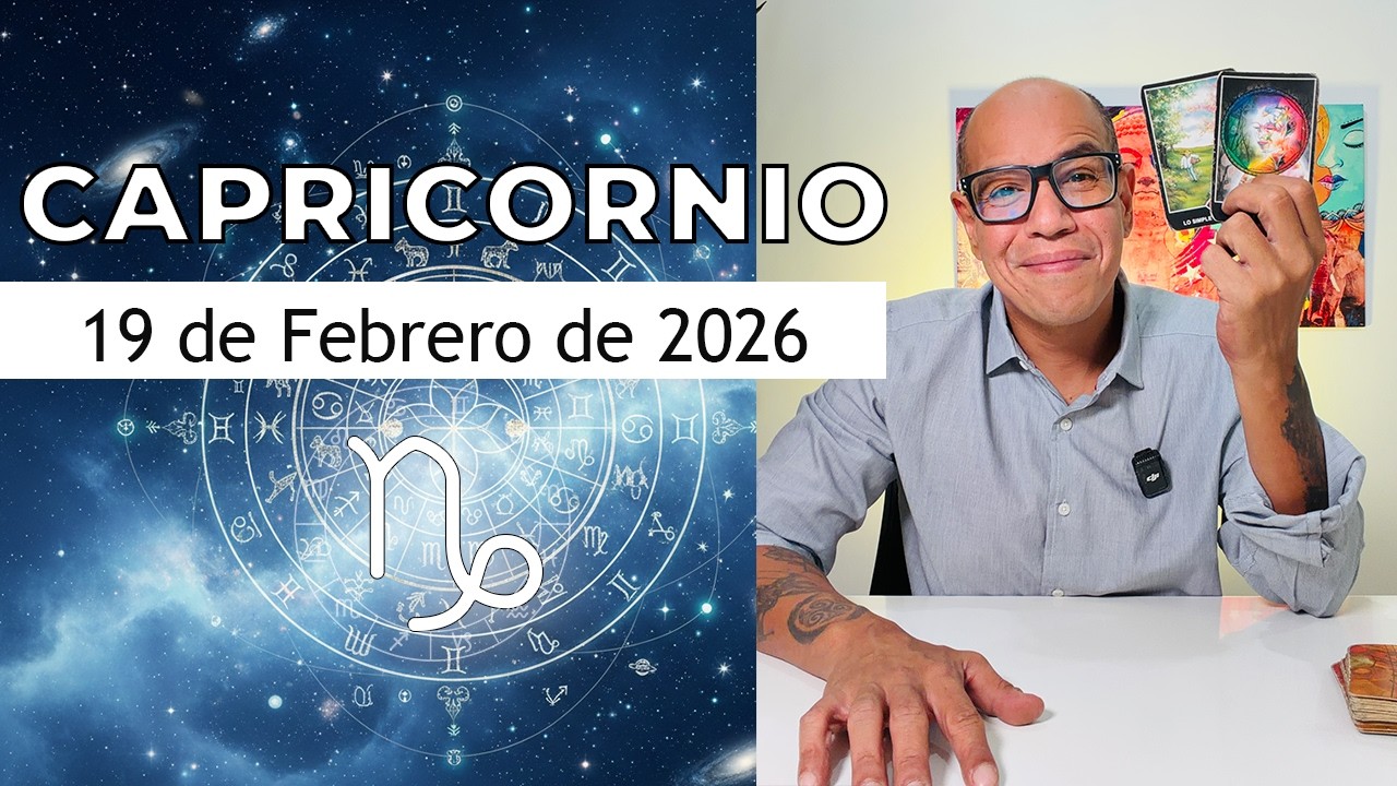 CAPRICORNIO | Horóscopo de hoy 19 de Febrero 2026