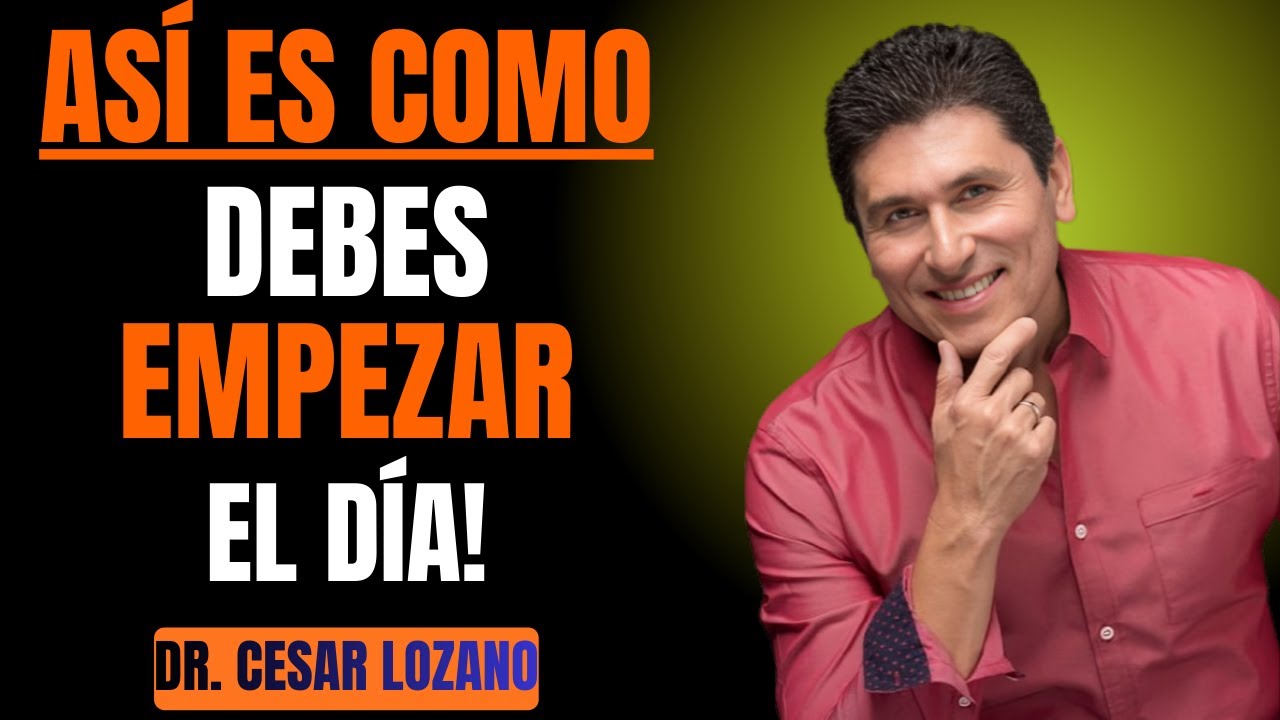 🧠🔥 OBLÍGATE a CONTROLAR tu MENTE cada DÍA – Dr. César Lozano 🔥🧠