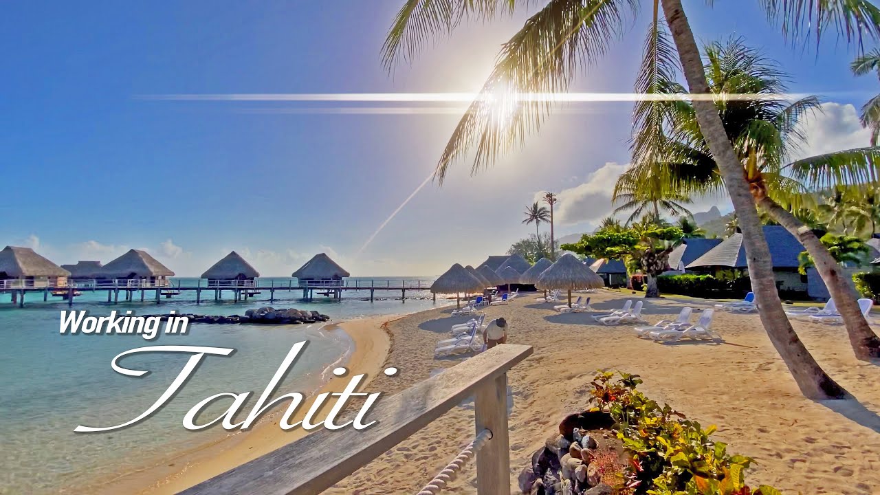 Working in Tahiti is Amazing! - Paul Green Vlogs ep 206