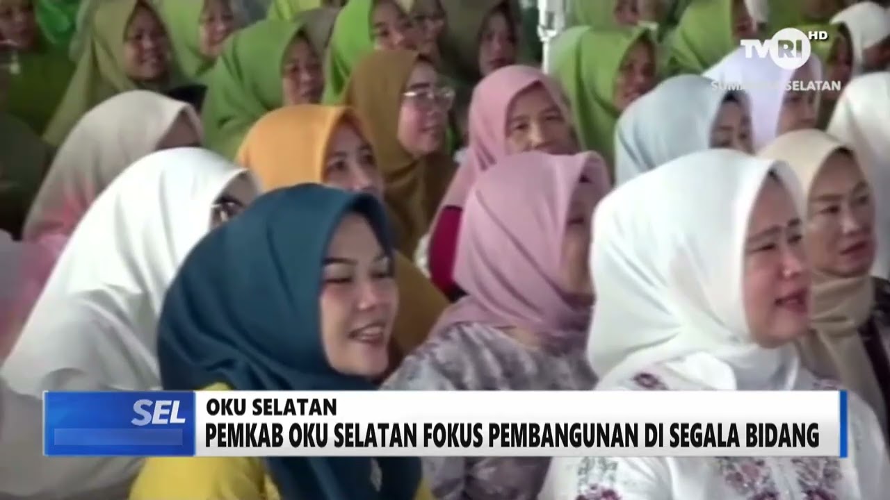 SUMSEL HARI INI - PEMKAB OKU SELATAN FOKUS PEMBANGUNAN DI SEGALA BIDANG