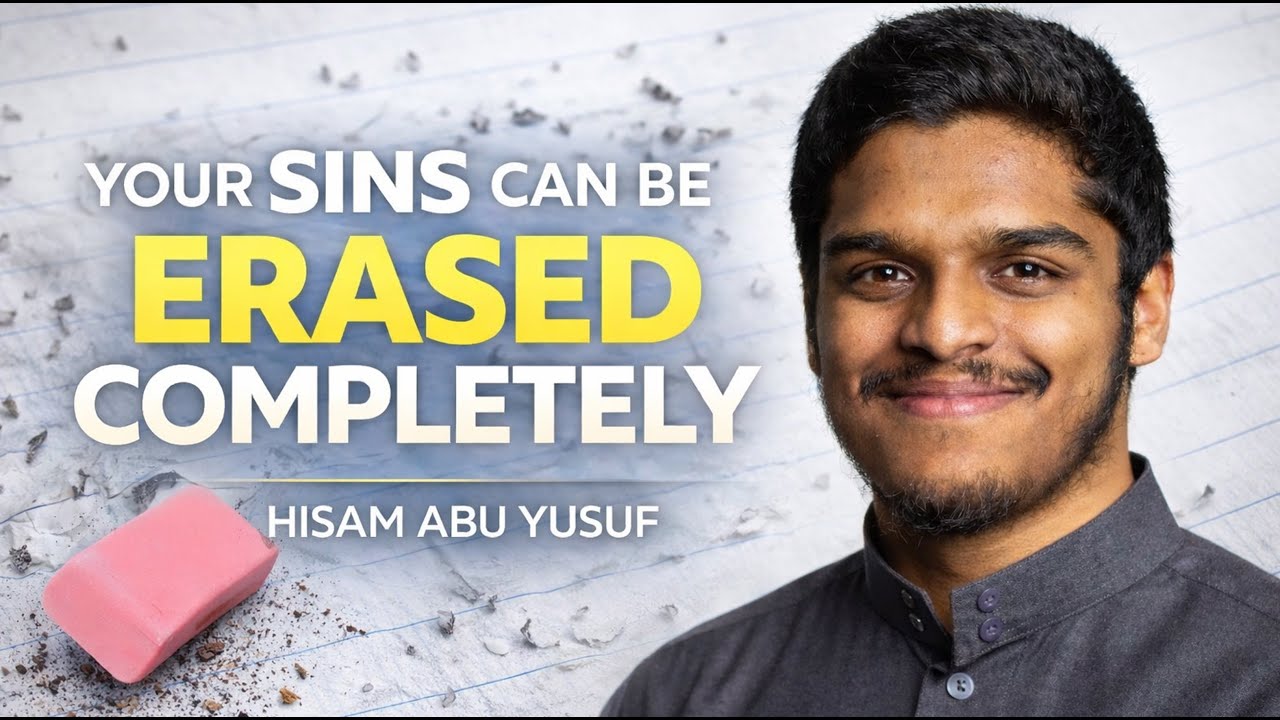 ALLAH CAN ERASE YOUR SINS COMPLETELY | HISAM ABU YUSUF