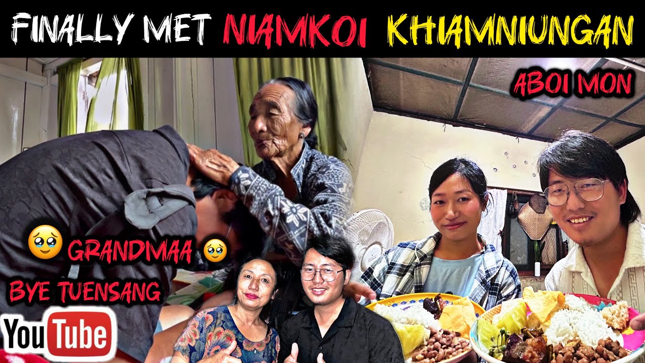 Finally met @niamkoikhiamniungan503 || Emotional Moment with Grandma Tuensang Family