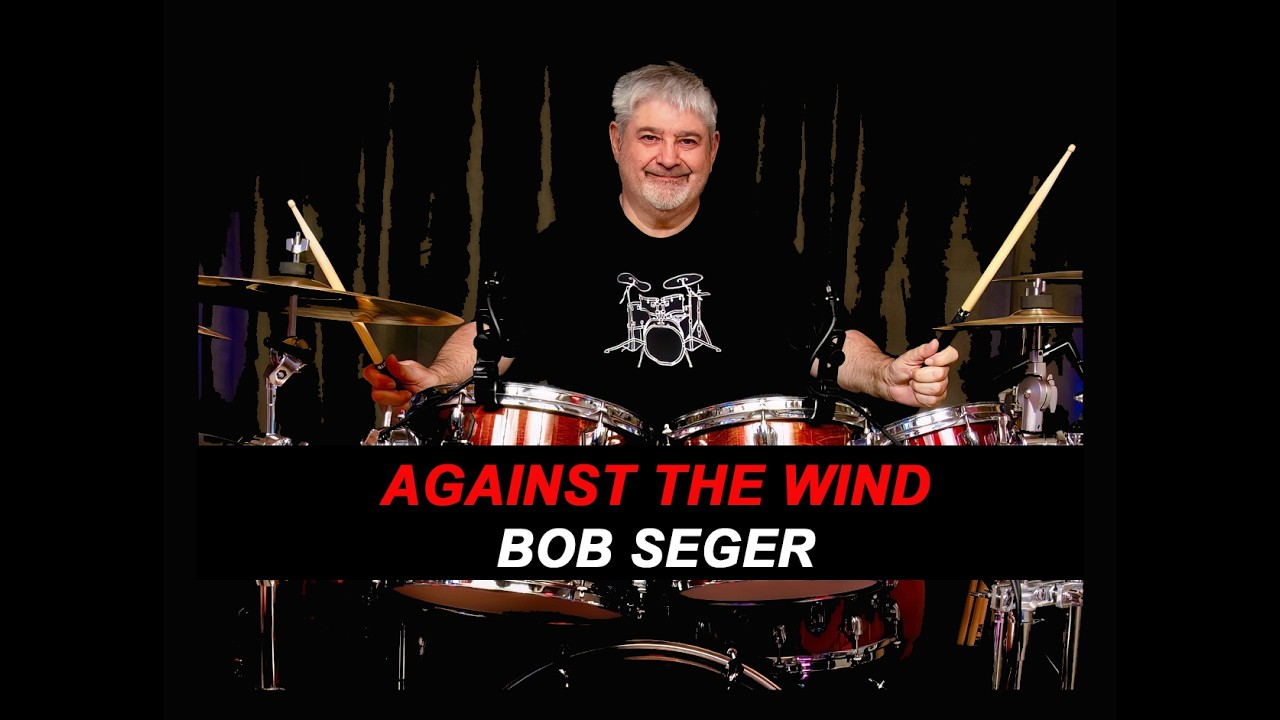 BOB SEGER - AGAINST THE WIND - 1980 -  SOFT ROCK - DRUM COVER