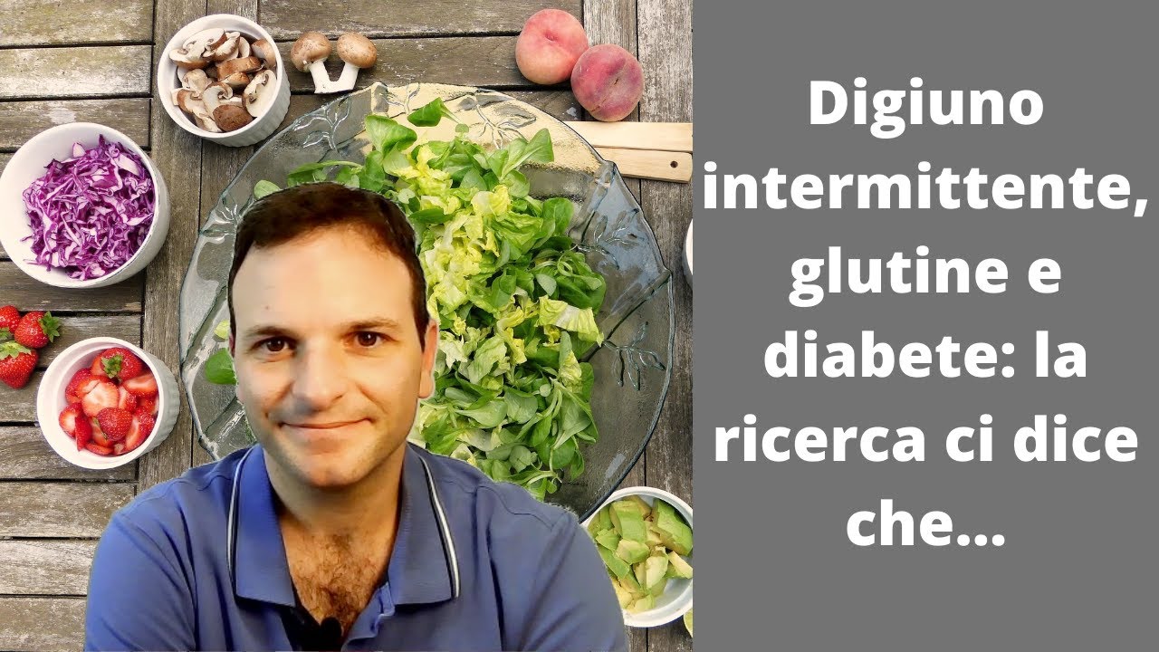 Notizie su digiuno intermittente, glutine e diabete