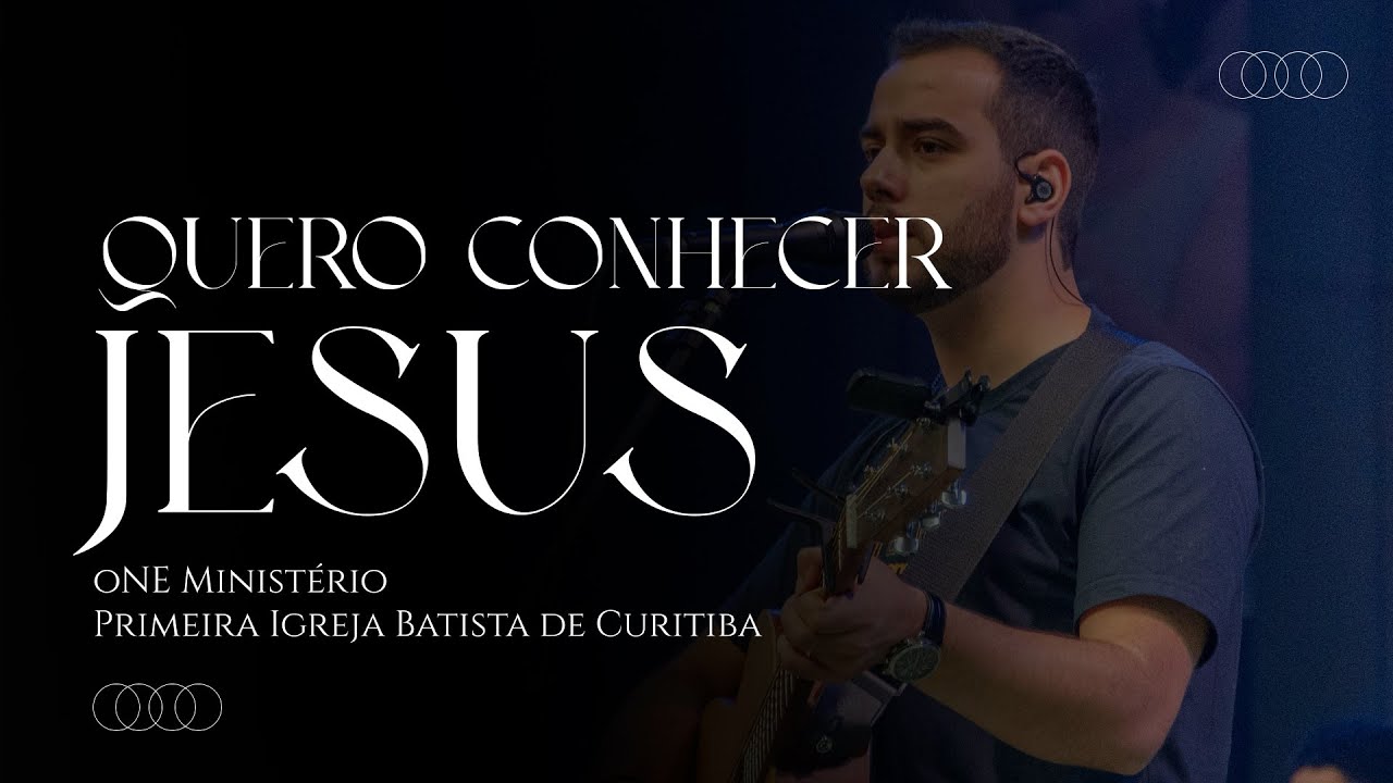 QUERO CONHECER JESUS - ONE MINISTÉRIO | LOUVORES DA PIB CURITIBA