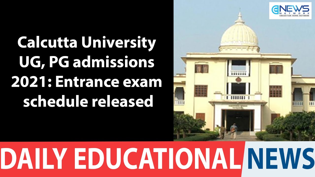 Calcutta University UG, PG admissions 2021: Entrance exam schedule released