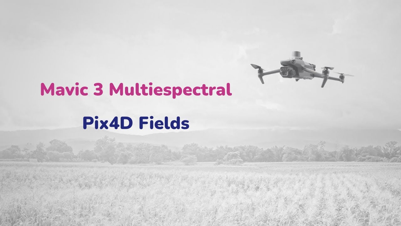 Mavic 3 Multiespectral y Pix4D Fields