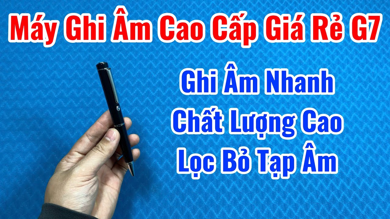 Bút Ghi ÂM G7 Ngụy Trang - HDSD Bút Ghi Âm G7 BẢN NÂNG CẤP MỚI 2026 Không Phải Ai Cũng Biết ???