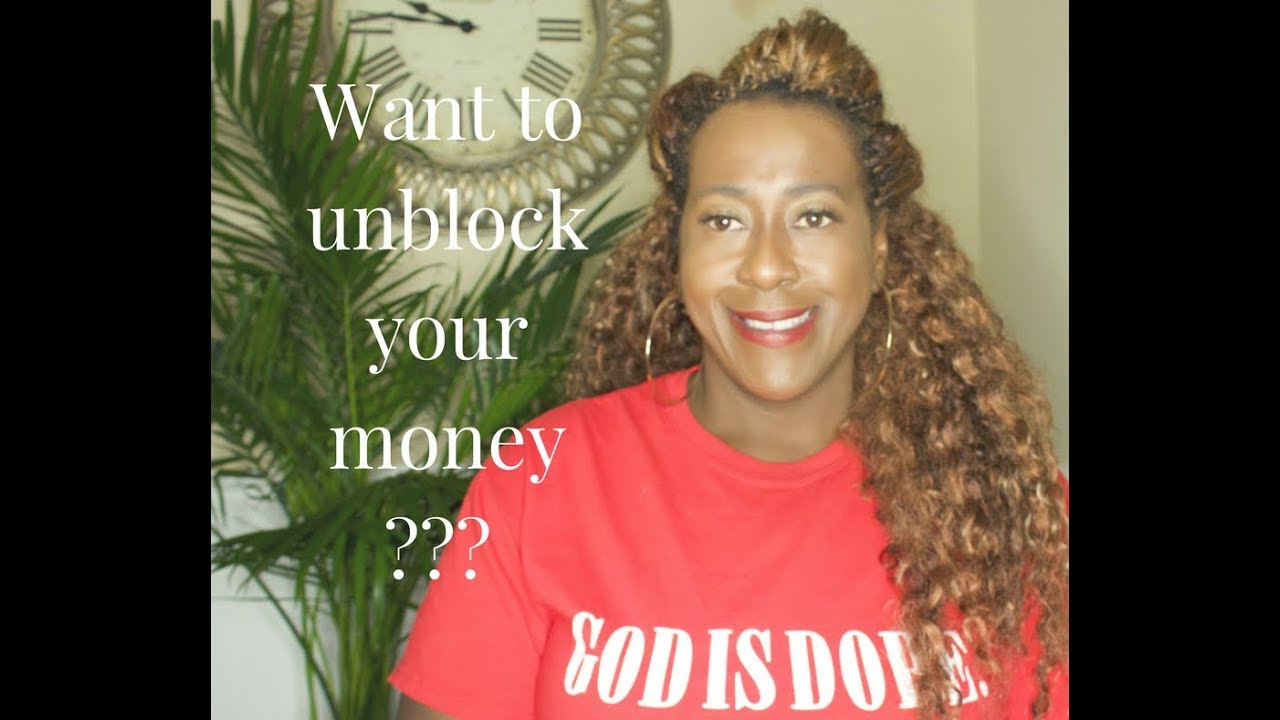 Want to Unblock Your Money?
