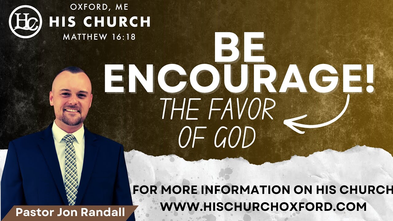 2/20/26 | Be Encouraged! - The Favor of God