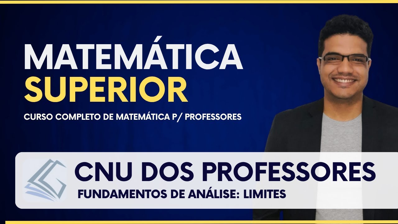 CNU DOS PROFESSORES - PND - Específica de Matemática - Limites - Parte 01