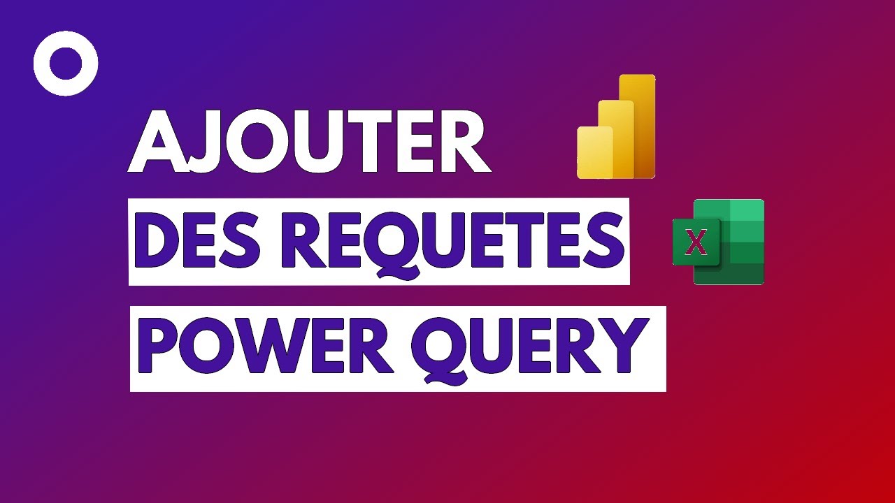 Ajouter Des Requ&ecirc;tes Dans Power Query En 5 min