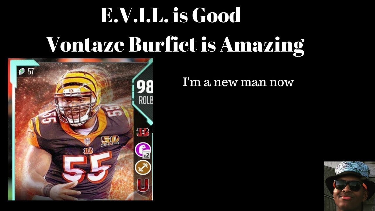 I'm a new man: 98 Position Hero Vontaze Burfict: E.V.I.L is Good Madden 18