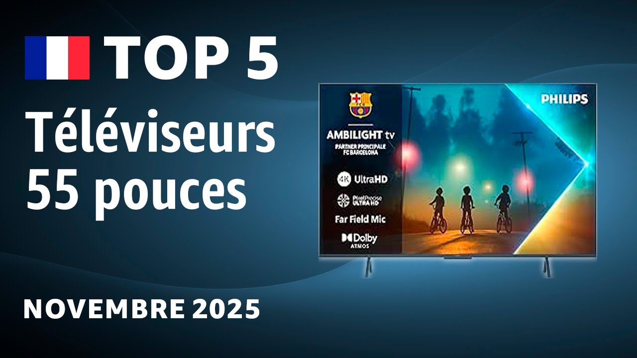 TOP&mdash;5. Meilleurs t&eacute;l&eacute;viseurs 55 pouces. Test & Comparatif Novembre 2025